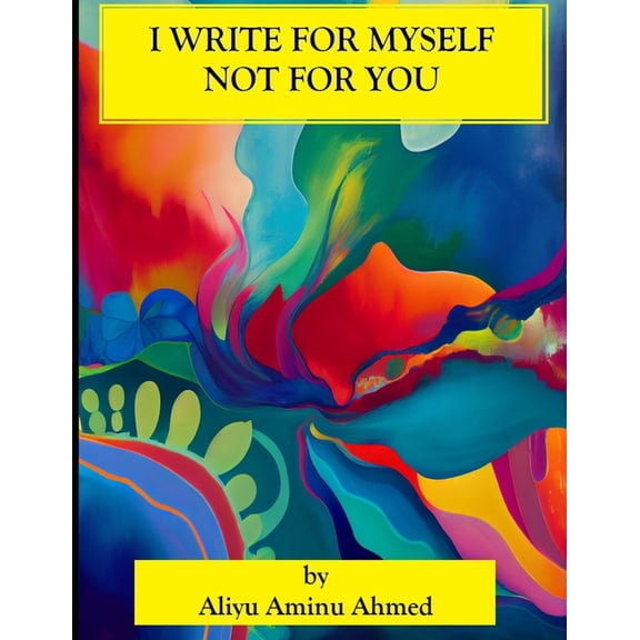 I Write for Myself, Not for You, (Paperback)