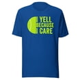 thumbnail image 1 of I Yell Because I Care, Unisex, Tennis Pride, Proud Tennis Parent, Tennis Mom, Tennis Dad, Tennis Parent Shirt, Tennis Love (True Royal, 3XL), 1 of 1