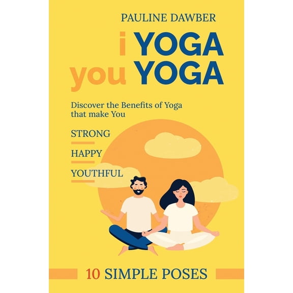 I Yoga you Yoga: 10 Simple Yoga Poses, (Paperback)