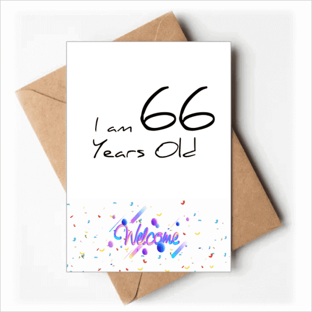I am 66 years old Age Elderly Welcome Back Greeting Cards Envelopes Blank