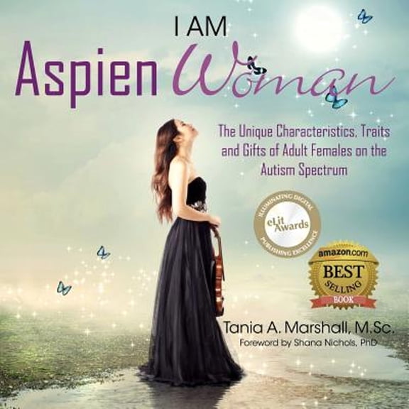 Pre-Owned I am AspienWoman: The Unique Characteristics, Traits, and Gifts of Adult Females on the Autism Spectrum (Paperback) 0992360943 9780992360948