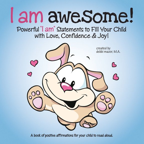 Words Matter I am Awesome!: Powerful "I am" Statements to Fill Your Child with Love, Confidence & Joy!, (Paperback)
