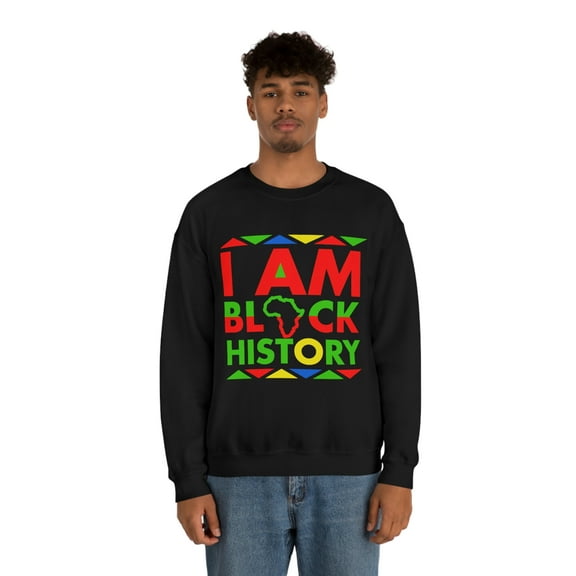 I am Black History Month Unisex Sweatshirt S-3XL Black Pride Black Proud