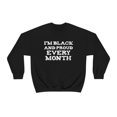 thumbnail image 1 of I am Black Proud Every Month Unisex Sweatshirt S-3XL Black History Month, 1 of 3