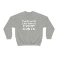 thumbnail image 1 of I am Black Proud Every Month Unisex Sweatshirt S-3XL Black History Month, 1 of 3