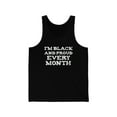 thumbnail image 1 of I am Black and Proud Unisex Tank Top XS-2XL Every Month Black History MontH, 1 of 2