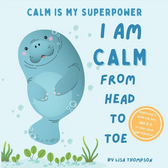 I am Calm from Head to Toe: Calm is My Superpower Mindfulness Book for kids age 2-5 to Feel Calm and Peaceful, (Paperback)