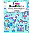 thumbnail image 1 of I am Confident-Coloring and Activity Book for Girls: Amazing Inspirational Coloring Book For Girls, (Paperback), 1 of 1