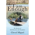 thumbnail image 1 of I am Enough: My Journey of Self-Discovery and Acceptance (Paperback) by Cheryl Miguel, 1 of 1