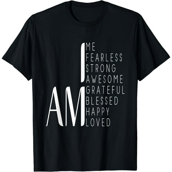 I am Fearless, I am Strong I am Blessed Inspirational Gift T-Shirt