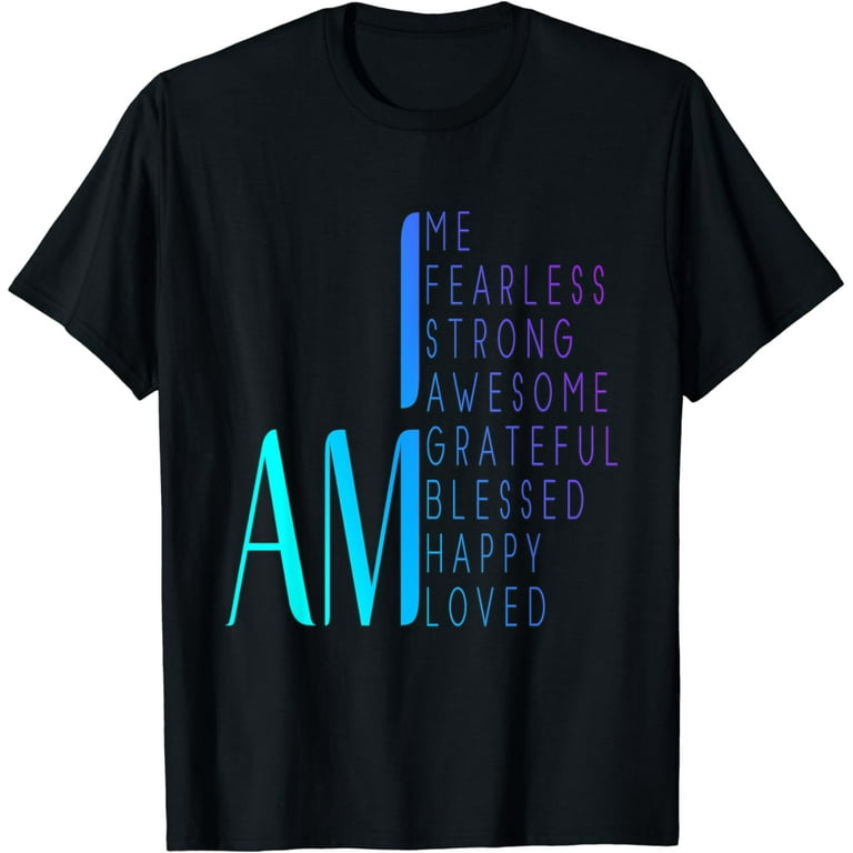 I Am Fearless, I Am Strong, I Am Blessed Inspirational Tee I Am Fearless, I Am Strong, I Am Blessed Inspirational Tee