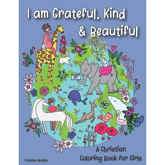 I am Grateful, Kind & Beautiful: A Christian Coloring Book for Girls (Paperback)