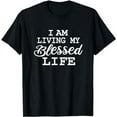 thumbnail image 1 of I am Living my Blessed Life: Christian Apparel-Blessed life T-Shirt, 1 of 5