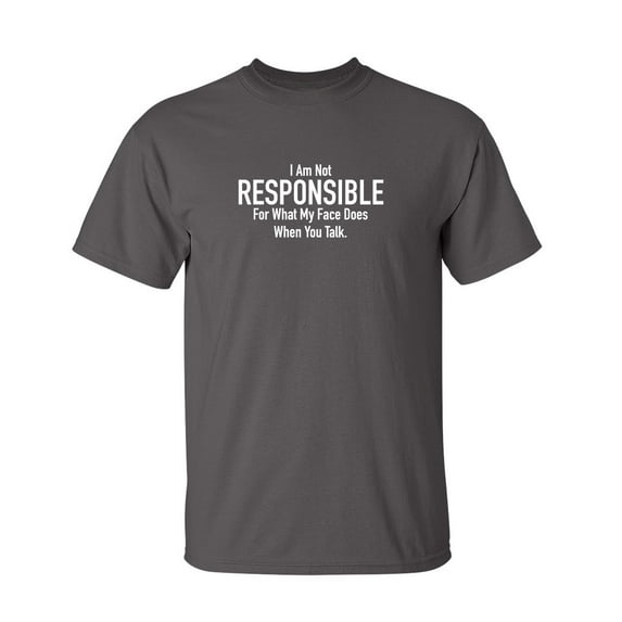 I am Not Responsible Humor Men Tshirt Graphic Tees Novelty Funny Sarcastic T Shirt