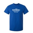 thumbnail image 1 of I am Not Responsible Humor Men Tshirt Graphic Tees Novelty Funny Sarcastic T Shirt, 1 of 5