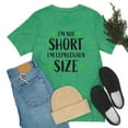 thumbnail image 1 of I am Not Short I'm Leprechaun Size Unisex Jersey Short Sleeve Tee, 1 of 10