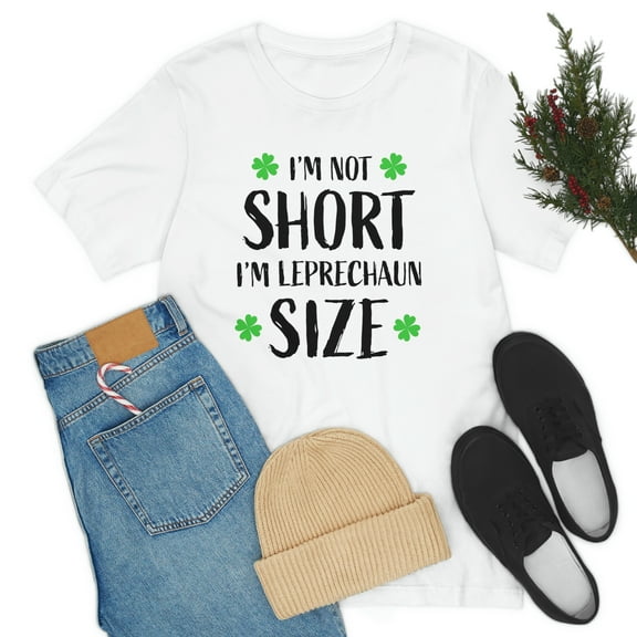 I am Not Short I'm Leprechaun Size Unisex Jersey Short Sleeve Tee