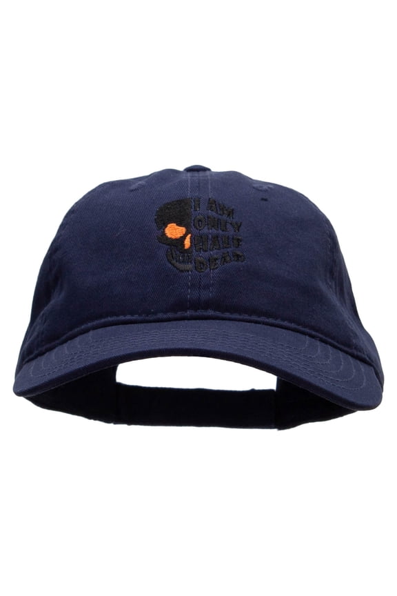 I am Only Half Dead Embroidered Low Profile Dyed Cotton Twill Cap - Navy OSFM