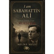 I am SABAHATTİN ALİ I lived, I wrote, I was MURDERED, Paperback