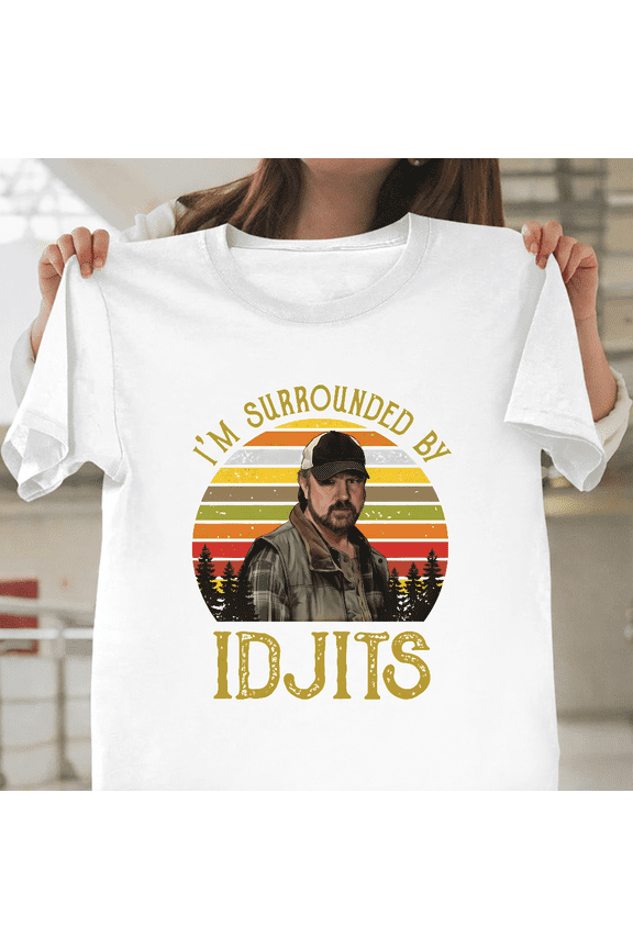 I am Surrounded by Idjits Vintage Sarcastic Quote Humor Graphic Unisex T-Shirt, up to size 3XL.