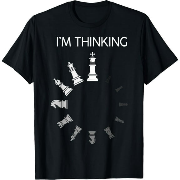 I am Thinking Chess Pieces I'm Thinking Chess Player Lover T-Shirt men and women can wear, black, white, gifts