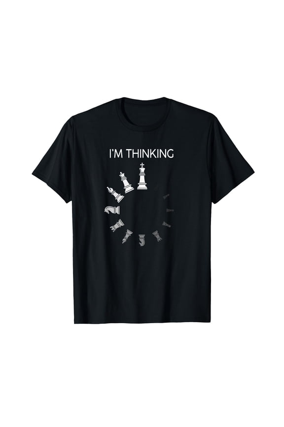 I am Thinking Chess Pieces I'm Thinking Chess Player Lover T-Shirt