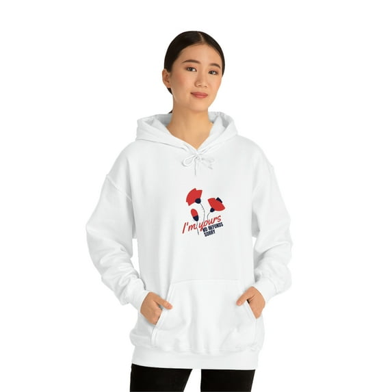I am Yours No Refunds Sorry Unisex Heavy Blend™ Hooded Sweatshirt