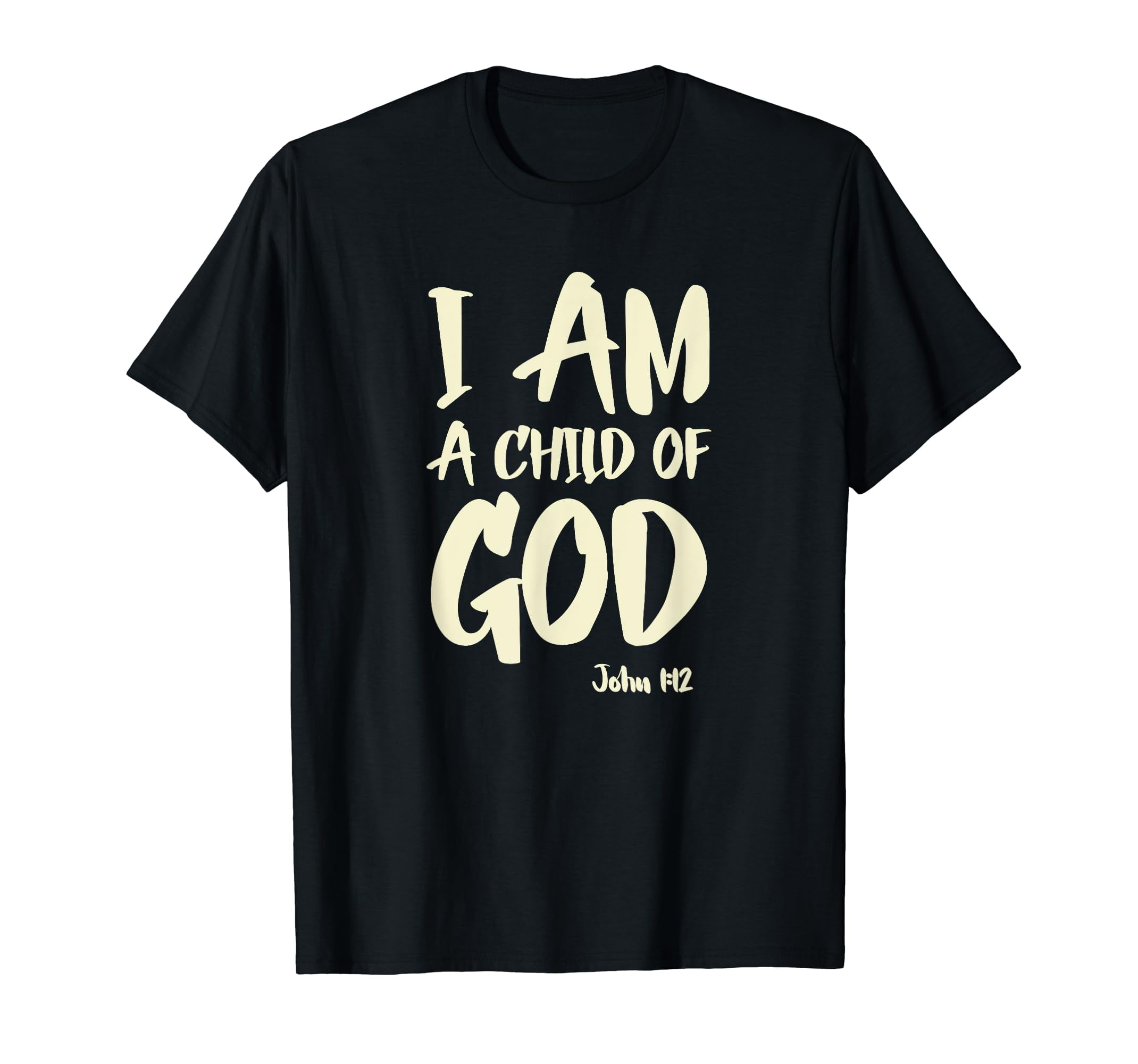 i-am-a-child-of-god-john-1-12-have-faith-in-jesus-christ-t-shirt