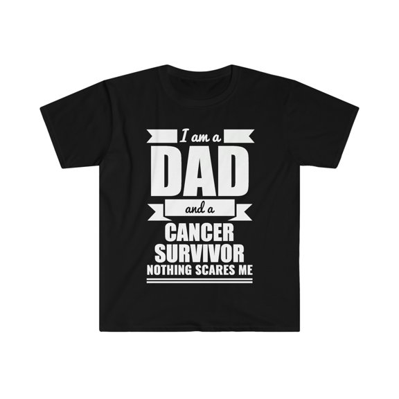 I am a Dad and Cancer Survivor Unisex T-shirt S-3XL Father's Day