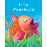 I am a Water Droplet, Paperback