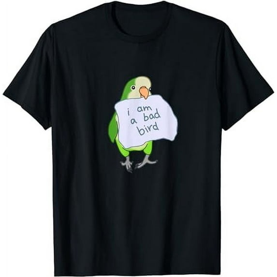 I am a bad Bird Funny Quaker Parrot Green Monk Parakeet T-Shirt