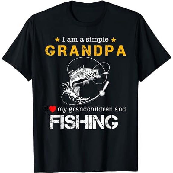 I am a simple grandpa i love my grandchildren and fishing te T-Shirt