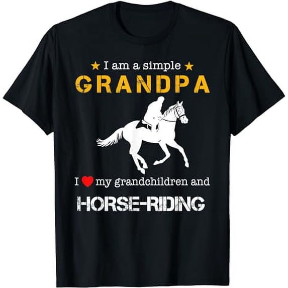 I am a simple grandpa i love my grandchildren and horse-ridi T-Shirt