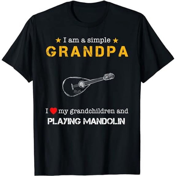 I am a simple grandpa i love my grandchildren and mandolin t T-Shirt