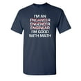 thumbnail image 1 of I am an Enganeer Engeneer Enginear I'm Good With Math Sarcastic Humor Graphic Novelty Funny Tall T Shirt, 1 of 1
