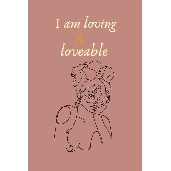 I am loving & loveable affirming bullet (dot) journal: affirmation, african american women inspired self care bullet, (Paperback)