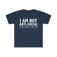 thumbnail image 1 of I am not Anti-Social I Just don't like you Unisex T-shirt S-3XL Grumpy, 1 of 2