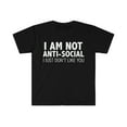 thumbnail image 1 of I am not Anti-Social I Just don't like you Unisex T-shirt S-3XL Grumpy, 1 of 2