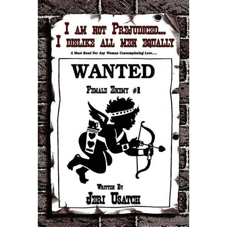 I am not PrejudicedI dislike all men equally : A Must Read For 