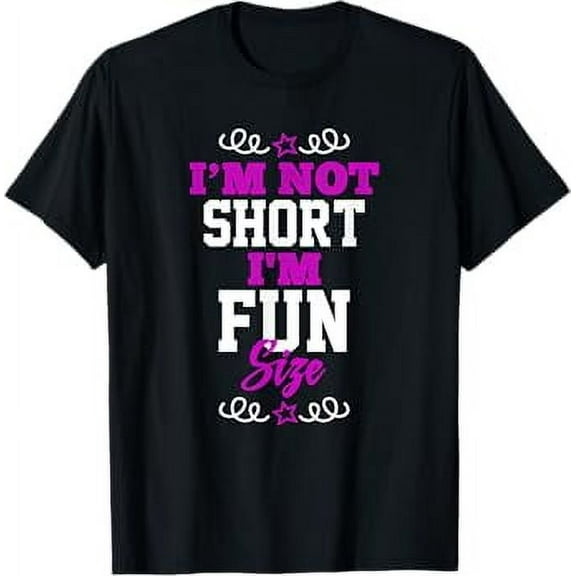 I am not Short I'm Fun Size - Funny T-Shirt
