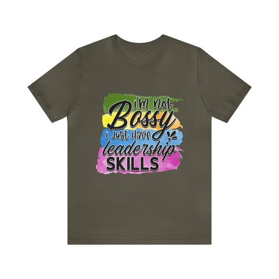 I am not bossy just have leadership skills Unisex Jersey Short Sleeve Tee