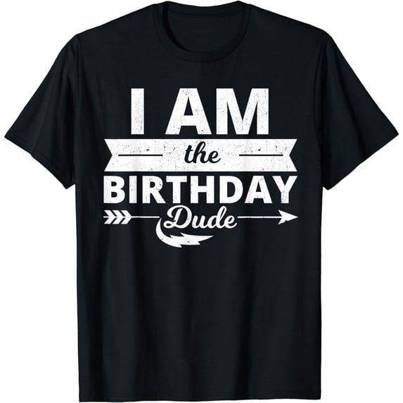 I am the birthday dude party B-day boy proud birthday dude T-Shirt