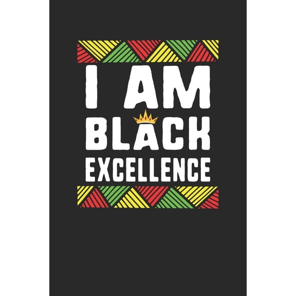I amblack excellence Paperback 1676633138 9781676633136 Black month Gifts Publishing