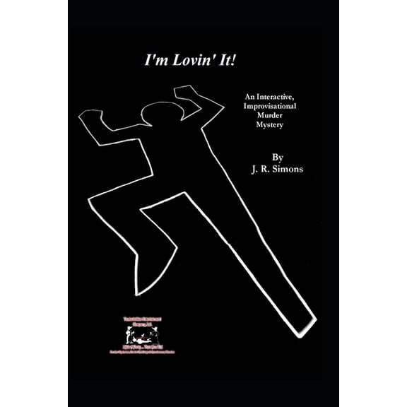 I'm Lovin' It: An Interactive Improvisational Murder Mystery, (Paperback)