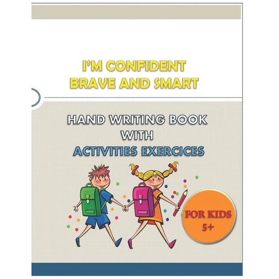 I'M CONFIDENT BRAVE AND SMART HAND WRITING BOOK WITH ACTIVITIES EXERCICES for kids: great hand writing book (alphabet . , (Paperback)