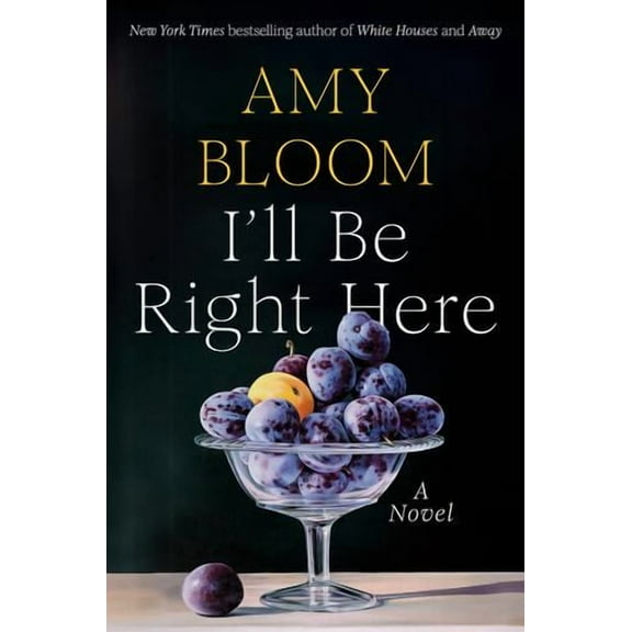 I'll Be Right Here: A Novel