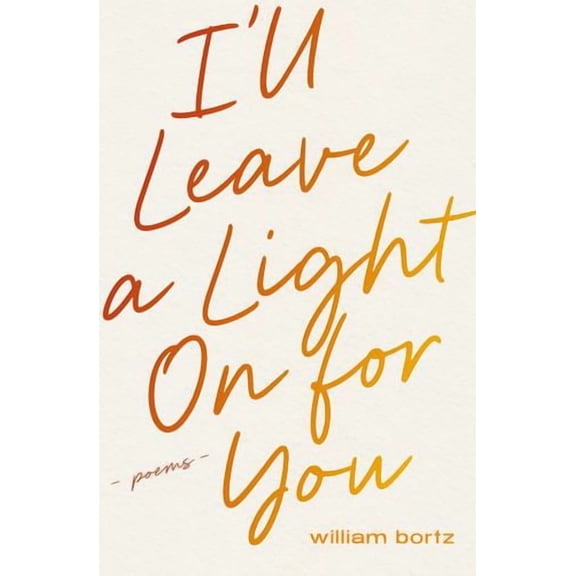 I'll Leave a Light On for You: Poems