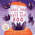 thumbnail image 1 of I'll Love You till the Bats Say Boo (Board Book), 1 of 1