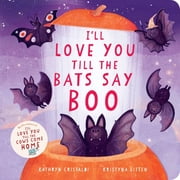 Ill Love You till the Bats Say Boo Board Book