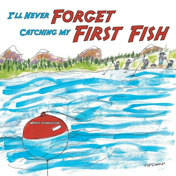 I'll Never Forget Catching my First Fish, (Paperback)
